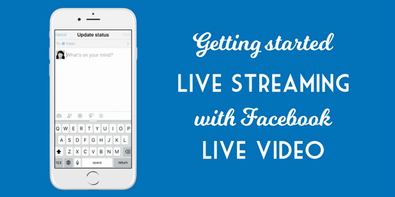 Getting-started-live-streaming-with-Facebook-live-video